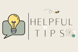 Helpful Tips
